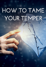 How To Tame Your Temper