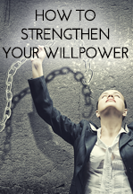 How to Strengthen Your Willpower