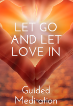 Let Go and Let Love…