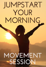 Jumpstart Your Morning Movement Session