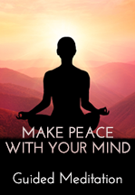 Make Peace with Your Mind…