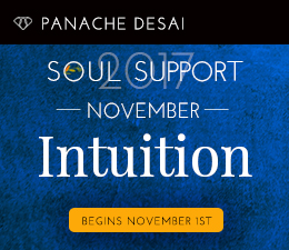Intuition - Panache Desai's November Soul Support