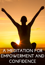 Meditation for Empowerment and Confidence