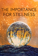 The Importance of Stillness Meditation