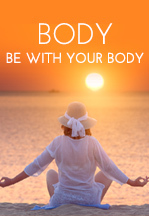 Body: Be with your body - Free meditation - Panache Desai