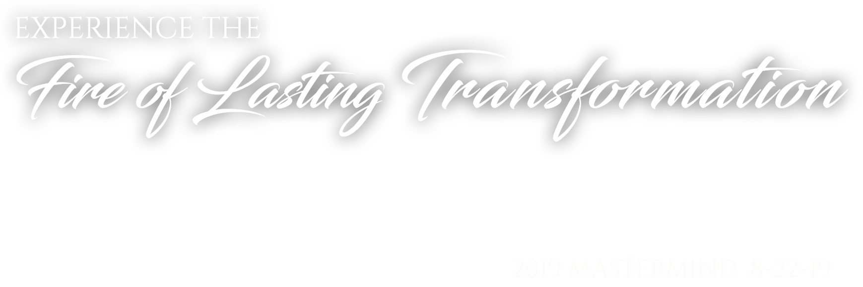 The Fire of Lasting Transformation - Denver Spiritual / Self-Growth Retreat