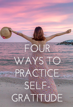 Four Ways to Practice Self-Gratitude