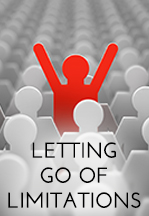 Letting Go Of Limitations