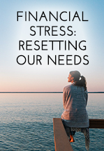 Financial Stress: Resetting Our Needs