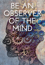Be an Observer of the…