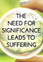 The Need For Significance Leads…