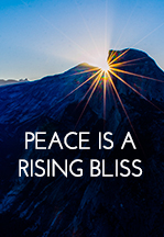 Peace Is A Rising Bliss